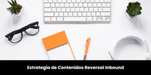 estrategia de contenidos reversal inbound