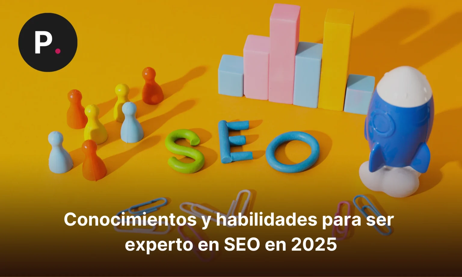 guía para ser experto en seo en 2025